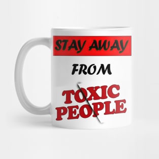 Stay away from toxic people black letters Mug